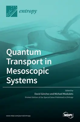 Transport quantique dans les systèmes mésoscopiques - Quantum Transport in Mesoscopic Systems