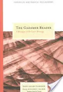 Le lecteur Gadamer : Un bouquet des derniers écrits - The Gadamer Reader: A Bouquet of the Later Writings