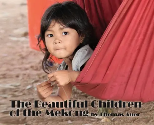 Les beaux enfants du Mékong - The Beautiful Children of the Mekong