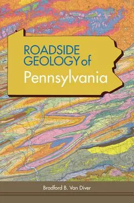 La géologie routière de la Pennsylvanie - Roadside Geology of Pennsylvania