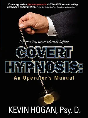 L'hypnose secrète : Manuel de l'opérateur - Covert Hypnosis: An Operator's Manual