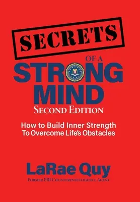 SECRETS d'un esprit fort (2e édition) : Les secrets d'un esprit fort (2e édition) : comment développer sa force intérieure pour surmonter les obstacles de la vie - SECRETS of a Strong Mind (2nd edition): : How to Build Inner Strength to Overcome Life's Obstacles