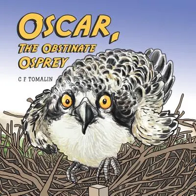 Oscar, le balbuzard obstiné - Oscar, the Obstinate Osprey