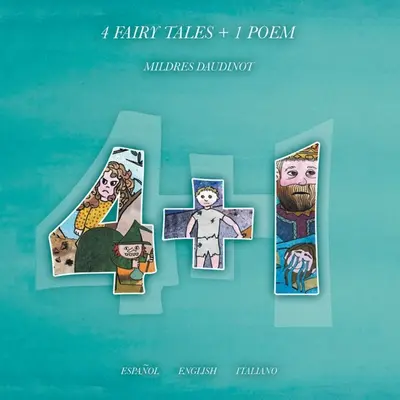 4 contes de fées + 1 poème : Espaol English Italiano - 4 Fairy Tales + 1 Poem: Espaol English Italiano
