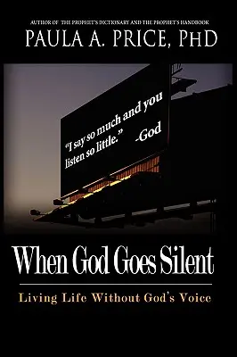 Quand Dieu se tait : Vivre sans la voix de Dieu - When God Goes Silent: Living Life Without God's Voice