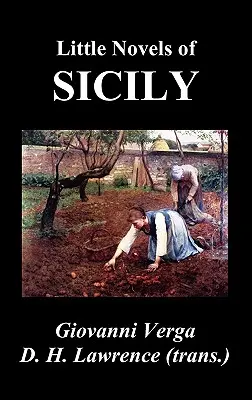 Petits romans de Sicile (Novelle Rusticane) - Little Novels of Sicily (Novelle Rusticane)