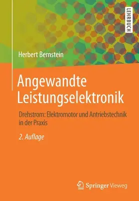 Angewandte Leistungselektronik : Drehstrom : Elektromotor Und Antriebstechnik in Der Praxis (en anglais) - Angewandte Leistungselektronik: Drehstrom: Elektromotor Und Antriebstechnik in Der Praxis