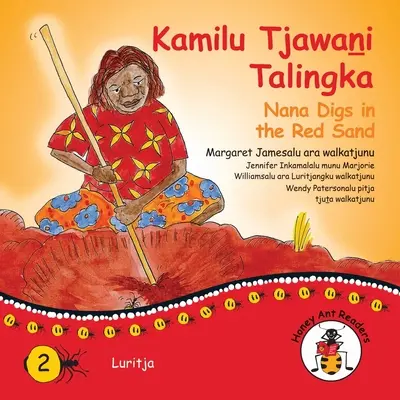 Kamilu Tjawani Talingka - Nana creuse dans le sable rouge - Kamilu Tjawani Talingka - Nana Digs In The Red Sand