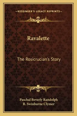 Ravalette : L'histoire des Rose-Croix - Ravalette: The Rosicrucian's Story