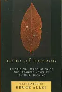 Le lac des cieux : Traduction originale du roman japonais de Michiko Ishimure - Lake of Heaven: An Original Translation of the Japanese Novel by Ishimure Michiko