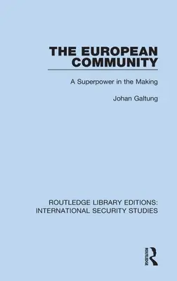 La Communauté européenne : Une superpuissance en devenir - The European Community: A Superpower in the Making