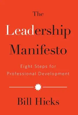 Le Manifeste du Leadership : Huit étapes pour le développement professionnel - The Leadership Manifesto: Eight Steps for Professional Development