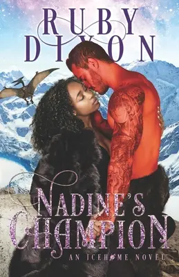 Le champion de Nadine : Une romance extraterrestre de science-fiction - Nadine's Champion: A SciFi Alien Romance