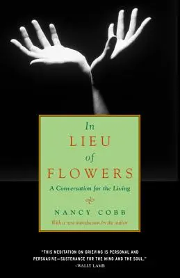 Au lieu de fleurs : Une conversation pour les vivants - In Lieu of Flowers: A Conversation for the Living