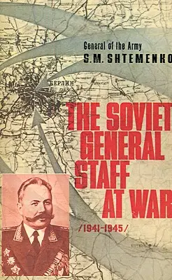 L'état-major soviétique en guerre : 1941-1945 - The Soviet General Staff at War: 1941-1945