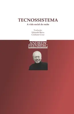 Le système technologique : A vida social da razo - Tecnossistema: A vida social da razo