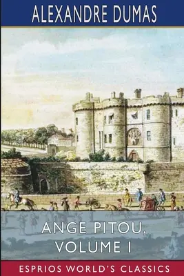 Ange Pitou, Tome I (Classiques Esprios) - Ange Pitou, Volume I (Esprios Classics)