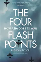 Quatre points chauds : Comment l'Asie entre en guerre - Four Flashpoints: How Asia Goes to War