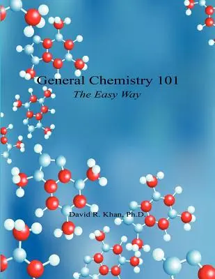 Chimie générale 101 - La méthode facile - General Chemistry 101 - The Easy Way