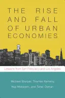 L'essor et le déclin des économies urbaines : Les leçons de San Francisco et de Los Angeles - The Rise and Fall of Urban Economies: Lessons from San Francisco and Los Angeles