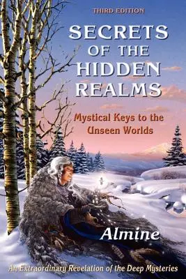 Secrets des royaumes cachés : Les clés mystiques des mondes invisibles - Secrets of the Hidden Realms: Mystical Keys to the Unseen Worlds