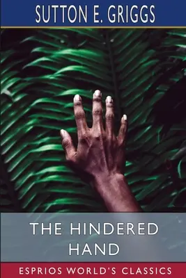 La main entravée (Esprios Classics) - The Hindered Hand (Esprios Classics)