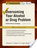 Surmonter votre problème d'alcool ou de drogue : Stratégies efficaces de rétablissement - Guide du thérapeute - Overcoming Your Alcohol or Drug Problem: Effective Recovery Strategies Workbook