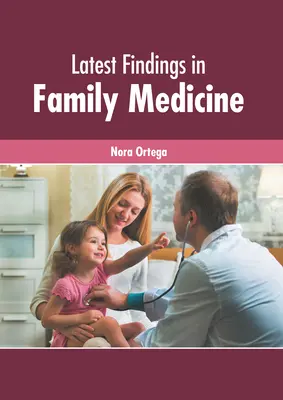 Dernières découvertes en médecine familiale - Latest Findings in Family Medicine