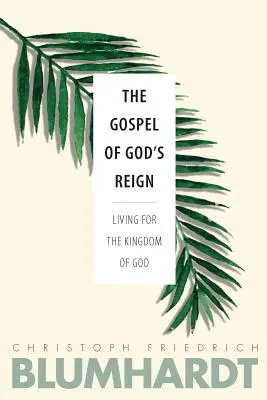 L'Évangile du règne de Dieu : Vivre pour le Royaume de Dieu - The Gospel of God's Reign: Living for the Kingdom of God