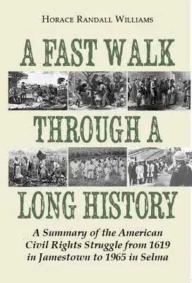 Une marche rapide à travers une longue histoire : Un résumé de la lutte pour les droits civiques aux États-Unis, de 1619 à Jamestown à 1965 à Selma - A Fast Walk Through a Long History: A Summary of the American Civil Rights Struggle from 1619 in Jamestown to 1965 in Selma