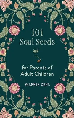 101 graines d'âme pour les parents d'enfants adultes - 101 Soul Seeds for Parents of Adult Children