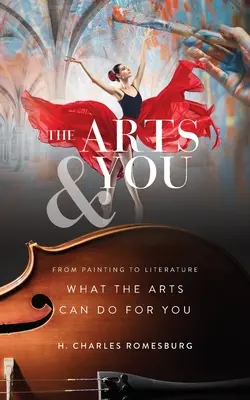 Les arts et vous : De la peinture à la littérature, ce que les arts peuvent faire pour vous - The Arts & You: From Painting to Literature, What the Arts Can Do for You