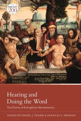 Entendre et mettre en pratique la Parole : Le drame de l'herméneutique évangélique - Hearing and Doing the Word: The Drama of Evangelical Hermeneutics