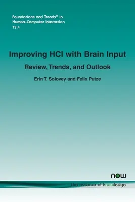 Améliorer l'interface homme-machine avec l'apport du cerveau : Examen, tendances et perspectives - Improving HCI with Brain Input: Review, Trends, and Outlook