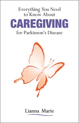 Tout ce qu'il faut savoir sur la prise en charge de la maladie de Parkinson - Everything You Need to Know about Caregiving for Parkinson's Disease
