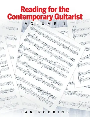 Lecture pour le guitariste contemporain : Volume 1 - Reading for the Contemporary Guitarist: Volume 1