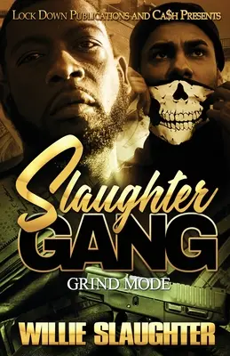 Slaughter Gang : Grind Mode - Slaughter Gang: Grind Mode