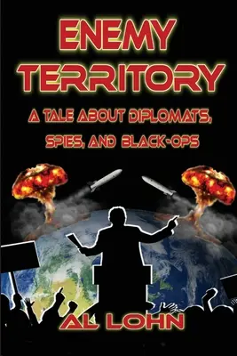 Enemy Territory : Une histoire de diplomates, d'espions et d'opérations secrètes - Enemy Territory: A Story of Diplomatist, Spies and Black Ops