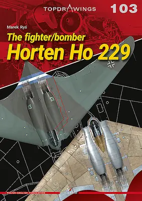 Le chasseur-bombardier Horten Ho 229 - The Fighter/Bomber Horten Ho 229