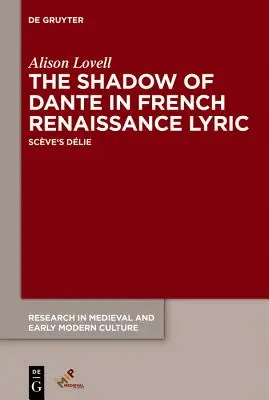 L'ombre de Dante dans la lyrique française de la Renaissance - The Shadow of Dante in French Renaissance Lyric