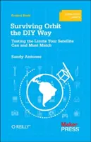 Survivre en orbite à la manière des bricoleurs : Tester les limites que votre satellite peut et doit atteindre - Surviving Orbit the DIY Way: Testing the Limits Your Satellite Can and Must Match