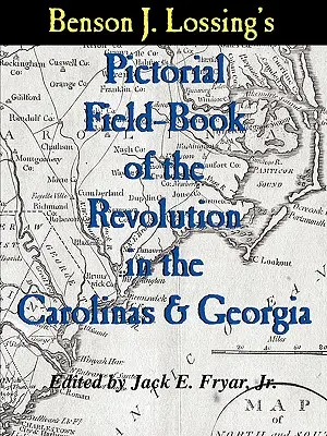 Lossing's Pictorial Field-Book of the Revolution in the Carolinas & Georgia (Livre de terrain illustré de la révolution dans les Carolines et en Géorgie) - Lossing's Pictorial Field-Book of the Revolution in the Carolinas & Georgia