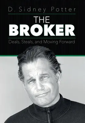 Le courtier : Les affaires, les vols et l'avenir - The Broker: Deals, Steals, and Moving Forward