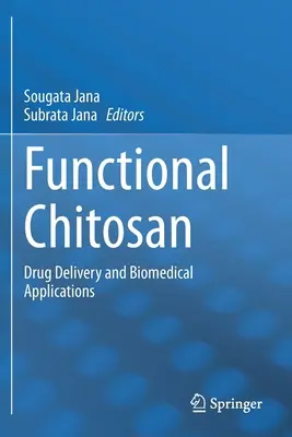 Chitosane fonctionnel : administration de médicaments et applications biomédicales - Functional Chitosan: Drug Delivery and Biomedical Applications