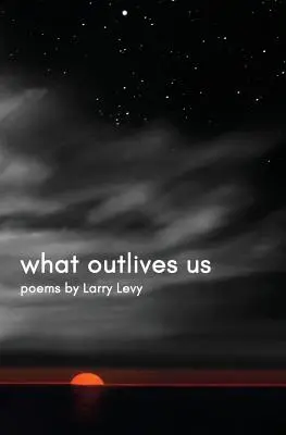 Ce qui nous survit - What Outlives Us