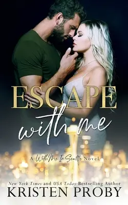 Escape With Me : Un roman de With Me In Seattle - Escape With Me: A With Me In Seattle Novel