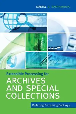 Traitement extensible pour les archives et les collections spéciales - Extensible Processing for Archives and Special Collections