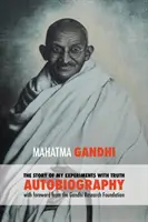 L'histoire de mes expériences avec la vérité - Autobiographie intégrale du Mahatma Gandhi : Préface de la Gandhi Research Foundation - The Story of My Experiments with Truth - Mahatma Gandhi's Unabridged Autobiography: Foreword by the Gandhi Research Foundation