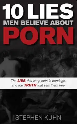 10 mensonges des hommes sur le porno - 10 Lies Men Believe about Porn