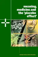 Sens, médecine et effet placebo - Meaning, Medicine and the 'Placebo Effect'
